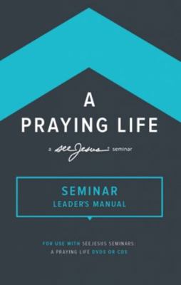 A Praying Life Study: seeJesus Ministries Semin... 1941178014 Book Cover