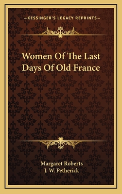 Women of the Last Days of Old France 1163478431 Book Cover