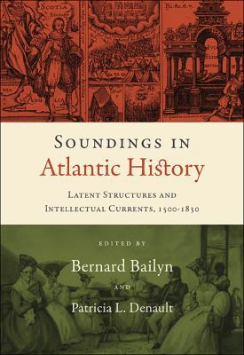 Soundings in Atlantic History: Latent Structure... 0674032764 Book Cover