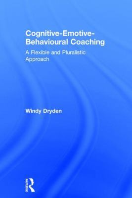 Cognitive-Emotive-Behavioural Coaching: A Flexi... 1138039276 Book Cover