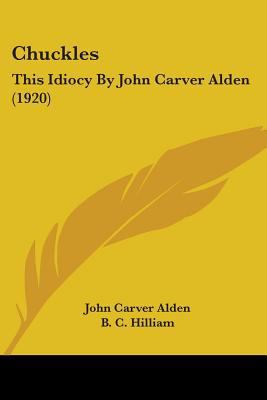 Chuckles: This Idiocy By John Carver Alden (1920) 1436806836 Book Cover