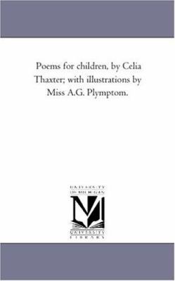 Poems For Children, by Celia Thaxter; With Illu... 1425512194 Book Cover