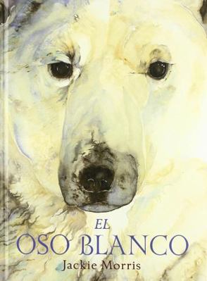 El oso blanco (Spanish Edition) [Spanish] 8489825742 Book Cover
