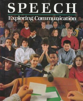 Speech: Exploring Communication : Student Text 0138272964 Book Cover