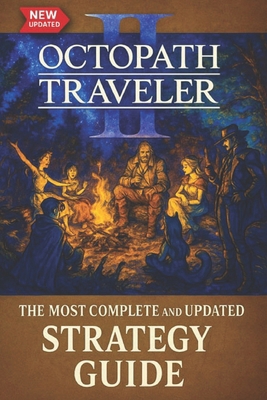 Octopath Traveler II: The Most Complete and Upd... B0F5HYZLPJ Book Cover