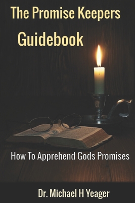 The Promise Keeper's Guidebook: How To Apprehen... B0C2S7MHHV Book Cover