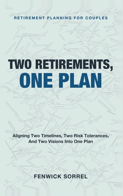 Two Retirements, One Plan: Retirement Planning ... 1809240077 Book Cover