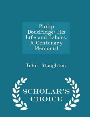 Philip Doddridge: His Life and Labors. a Centen... 1297149084 Book Cover