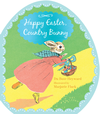 Happy Easter, Country Bunny Shaped Board Book: ... 132868394X Book Cover