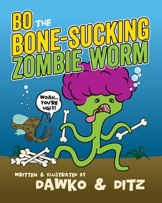 Bo The Bone-Sucking Zombie Worm 1095233815 Book Cover