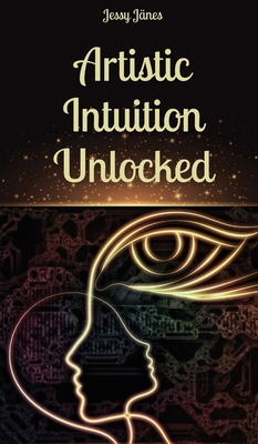 Artistic Intuition Unlocked 9916878374 Book Cover