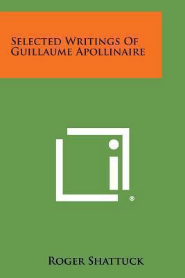 Selected Writings of Guillaume Apollinaire 1494071533 Book Cover