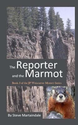 The Reporter and the Marmot 1535116188 Book Cover