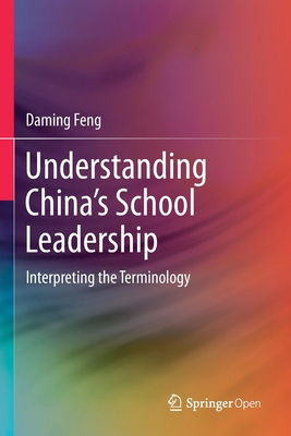 Understanding China's School Leadership: Interp... 981150783X Book Cover