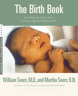 The Birth Book: Everything You Need to Know to ... B0031MA8U6 Book Cover