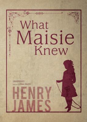What Maisie Knew 1455124753 Book Cover