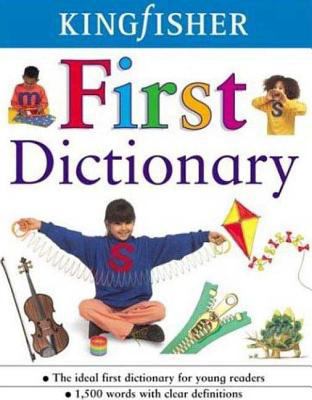 The Kingfisher First Dictionary (Kingfisher Fir... 0753453851 Book Cover