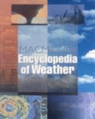 MacMillan Encyclopedia of Weather 0028654730 Book Cover