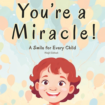 You're a Miracle!: A Smile for Every Child! 0988921510 Book Cover