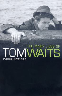 The Many Lives of Tom Waits 1847725090 Book Cover