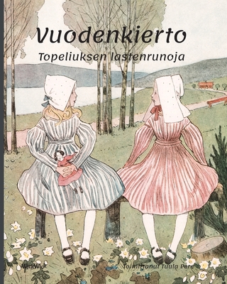 Vuodenkierto: Topeliuksen lastenrunoja [Finnish] 9523578251 Book Cover