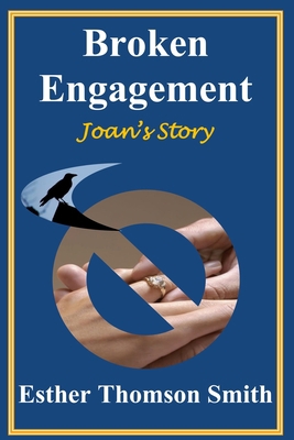 Broken Engagement - Joan's Story 1493613553 Book Cover