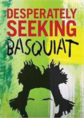 DESPERATELY SEEKING BASQUIAT /ANGLAIS [French] 1909051675 Book Cover