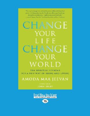 Change Your Life Change Your World: Ten Spiritu... [Large Print] 1459665953 Book Cover