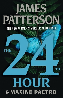 The 24th Hour: A Women's Murder Club Thriller 0316403083 Book Cover