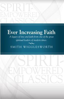 Ever Increasing Faith 1607314282 Book Cover