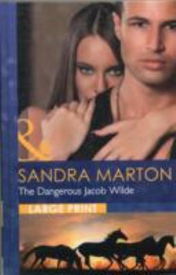 The The Dangerous Jacob Wilde (Wilde Brothers, 1) [Large Print] 0263236595 Book Cover