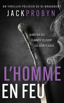 L'Homme en Feu: Un thriller policier glaçant av... [French] 1805202391 Book Cover