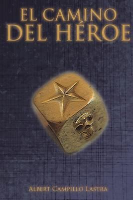 El Camino del Héroe [Spanish] 1533050686 Book Cover