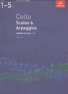 Cello Scales & Arpeggios 2012: Grades 1-5            Book Cover