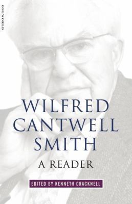 Wilfred Cantwell Smith: A Reader 185168249X Book Cover