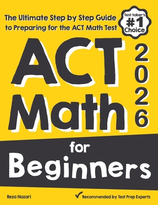 ACT Math for Beginners: The Ultimate Step by St... 1646129369 Book Cover