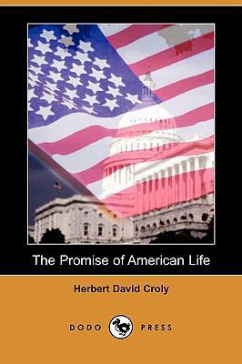 The Promise of American Life (Dodo Press) 1409936384 Book Cover