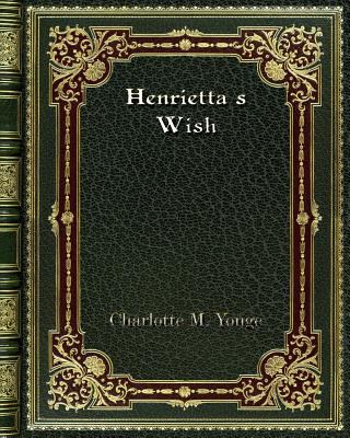 Henrietta's Wish 0368271706 Book Cover