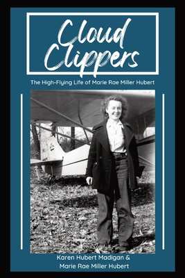 Cloud Clippers: The High-Flying Life of Marie R... 1088056881 Book Cover