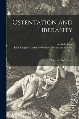 Ostentation and Liberality: a Tale: in Two Volu... 1014752922 Book Cover