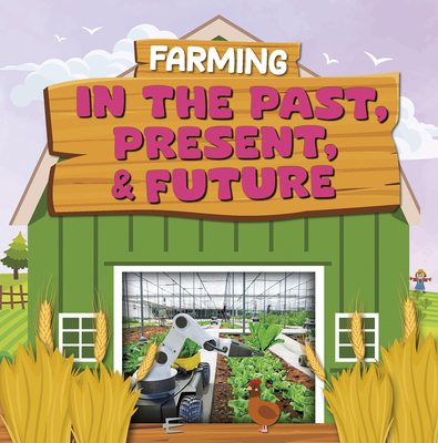 Farming in the Past, Present, and Future B0FFTSH25V Book Cover