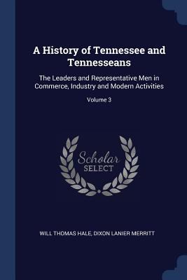 A History of Tennessee and Tennesseans: The Lea... 1376715708 Book Cover