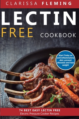 Lectin Free Cookbook: 74 Best Easy Lectin-Free ... 1647133696 Book Cover