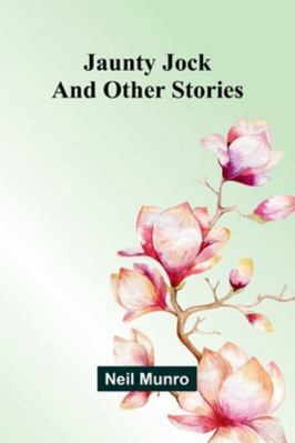 Jaunty Jock, And Other Stories 9371771208 Book Cover