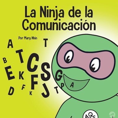 El Ninja de la Comunicación: Un libro para niño... [Spanish] 1637315554 Book Cover
