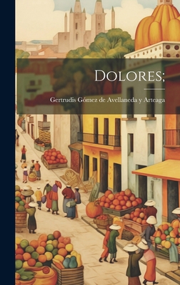 Dolores; [Spanish] 1019765445 Book Cover