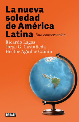 La Nueva Soledad de America Latina / Latin Amer... [Spanish] 6073821026 Book Cover
