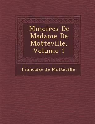 M Moires de Madame de Motteville, Volume 1 [French] 1288145187 Book Cover