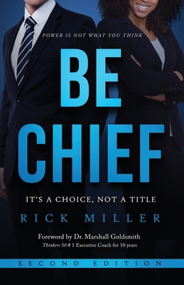 Be Chief: It's a Choice, Not a Title - Second E... 1628657189 Book Cover