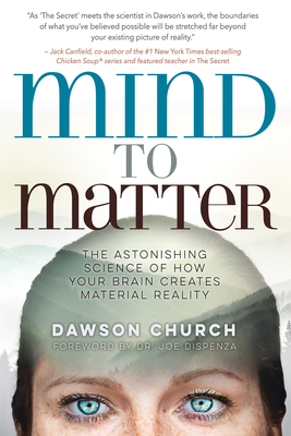 Mind to Matter: The Astonishing Science of How ... 1401955258 Book Cover